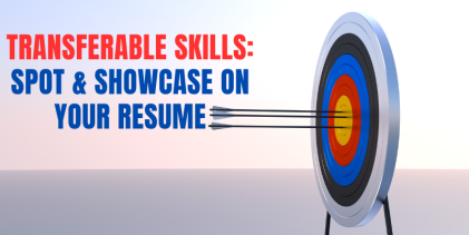 Transferable Skills: Spot & Showcase on Your Resume