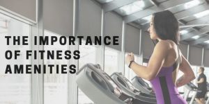 The Importance of Fitness Amenities in Apartment Living